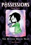 Possessions Volume 3: The Better House Trap