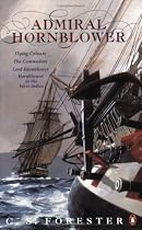 Admiral Hornblower: "Flying Colours"; The "Commodore"; "Lord Hornblower"; "Hornblower In the West Indies"