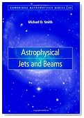 Astrophysical Jets and Beams (Cambridge Astrophysics)