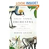 The Great Animal Orchestra: Finding the Origins of Music in the World's Wild Places