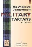 The origins and development of military tartans : a re-appraisal
