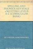 Spelling and phonics : English key stage one Scottish levels A-B