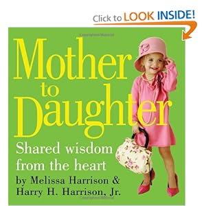 Mother to Daughter by Melissa Harrison and Harry H. Harrison Jr.
