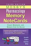 Mosbys Pharmacology Memory NoteCards: Visual, Mnemonic, and Memory Aids for Nurses, 3e