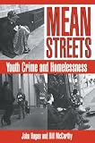 Mean Streets: Youth Crime and Homelessness (Cambridge Studies in Criminology)