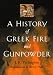 A History of Greek Fire and Gunpowder