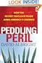Peddling Peril: How the Secret Nuclear Trade Arms America's Enemies