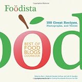 Foodista Best of Food Blogs Cookbook: 100 Great Recipes, Photographs, and Voices