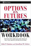 Options on Futures, Workbook: Step-by-Step Exercises and Tests to Help You Master Options on Futures: New Trading Strategies (Wiley Trading)