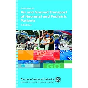 Click here to buy Guidelines for Air And Ground Transport of Neonatal And Pediatric Patients by George A., M.D. Woodward, Robert M., M.D. Insoft, Monica E., M.D. einman, and S. Niccole Alexander.