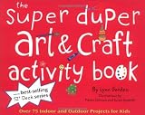 Super Duper Art & Craft Activity Book: Over 75 Indoor and Outdoor Projects for Kids (52 Series)