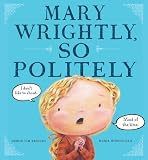 Mary Wrightly So Politely