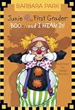 Junie B., First Grader: Boo...and I Mean It! (Junie B. Jones, No. 24)