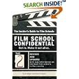 Film School Confidential: The Insider's Guide To Film Schools