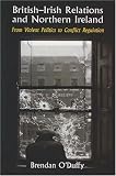 British-Irish Relations and Northern Ireland: From Violent Politics to Conflict Regulation