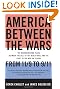America Between the Wars: From 11/9 to 9/11; The Misunderstood Years Between the Fall of the Berlin Wall and the Start of the War on Terror