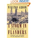 A Storm in Flanders: The Ypres Salient, 1914-1918: Tragedy and Triumph on the Western... by Winston Groom