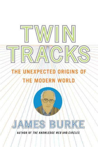 Twin Tracks: The Unexpected Origins of the Modern World