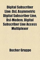 Digital Subscriber Line: DSL, Asymmetric Digital Subscriber Line, DSL-Modem, Digital Subscriber Line Access Multiplexer, Very High Speed Digital ... FRITZ!Box, Bitstromzugang, DSL-Weiche