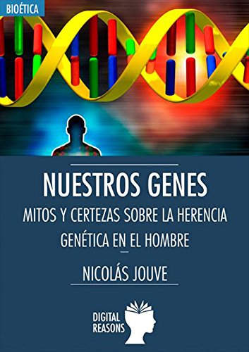 Nuestros genes. Mitos y certezas sobre la herencia genética en el hombre (Spanish Edition)