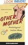 Confessions of the Other Mother: Non-Biological Lesbian Moms Tell All
