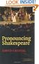 Pronouncing Shakespeare: The Globe Experiment