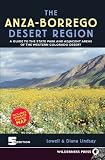 Anza-Borrego Desert Region: A Guide to State Park and Adjacent Areas of the Western Colorado Desert