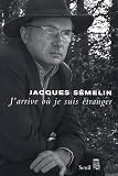 J\'arrive où je suis étranger