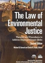 The Law of Environmental Justice: Theories and Procedures to Address Disproportionate Risks
