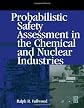 Probabilistic Safety Assessment in the Chemical and Nuclear Industries