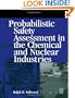 Probabilistic Safety Assessment in the Chemical and Nuclear Industries