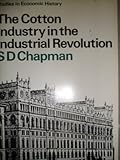 The cotton industry in the Industrial Revolution