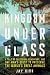 Kingdom Under Glass: A Tale of Obsession, Adventure, and One Man's Quest to Preserve the World's Great Animals