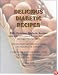 DELICIOUS DIABETIC RECIPES - Includes over 550 Recipes!