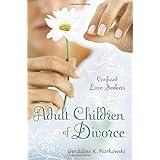 adult children of divorce confused love seekers
