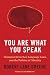 Books : You Are What You Speak: Grammar Grouches, Language Laws, and the Politics of Identity