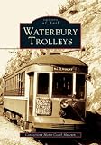 Waterbury Trolleys   (CT)  (Images of Rail)