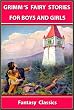 GRIMM S FAIRY STORIES By The Brothers Grimm : 25 FUN STORIES FOR BOYS AND GIRLS - ILLUSTRATED FANTASY CLASSICS for 4 - 12 Years Old (Perfect Bedtime Story)