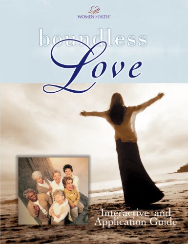 Boundless Love: A Women of Faith Interactive and Application Guide (Women of Faith (Word))