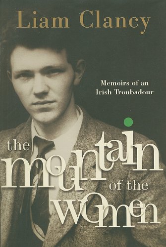 The Mountain of the Women: Memoirs of an Irish Troubadour