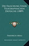Die Falschung Einer Telegraphischen Depesche (1889)