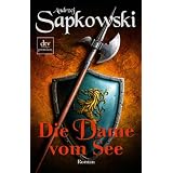Die Dame vom See: Romanvon "Andrzej Sapkowski"