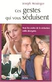 Ces gestes qui vous s�duisent