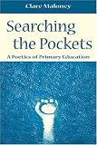 Searching the Pockets: A Poetics of Primary Education