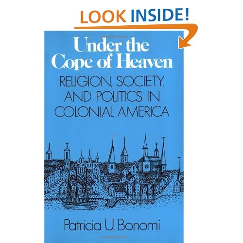 Under the Cope of Heaven: Religion, Society, and Politics in Colonial America