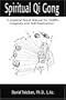 Spiritual Qi Gong: A Practical Taoist Manual for Health, Longevity and Self-Realization!