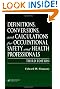Definitions, Conversions, and Calculations for Occupational Safety and Health Professionals, Third Edition (Definitions, Conversions & Calculations for Occupational Safety & Health Professionals)