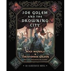 Joe Golem and the Drowning City: An Illustrated Novel