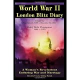 World War II London Blitz Diary: A Woman's Revelations Enduring War and Marriage ~ Ruby Alice Side Thompson