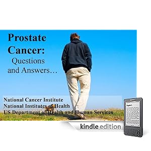 Prostate Cancer - Causes, Symptoms, Signs, Diagnosis, Treatments, Stages.  What You Need to Know About Prostate Cancer